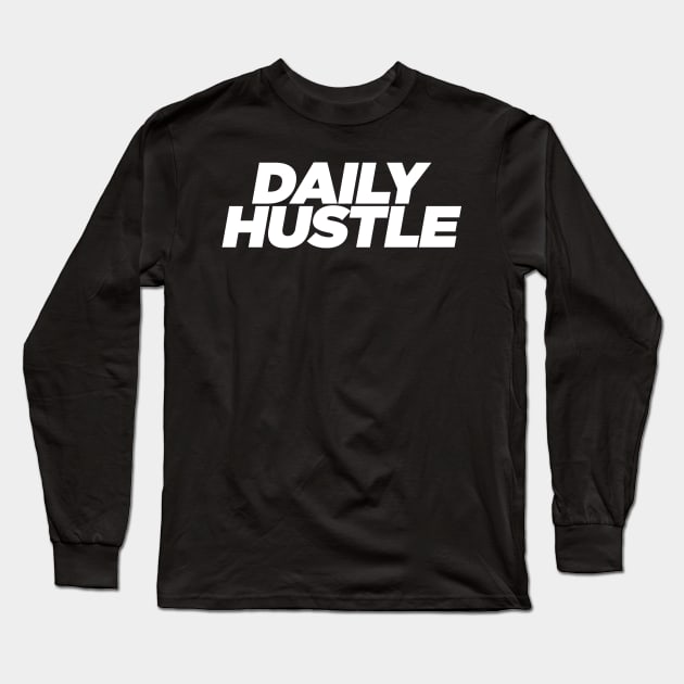 Daily Hustle Long Sleeve T-Shirt by Tee4daily